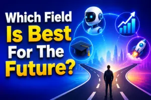 Which Field Is Best for Future? Top Career Fields to Consider in 2026